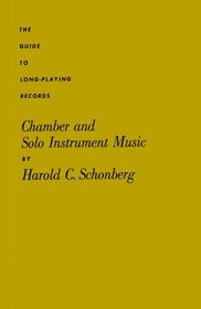 Chamber and Solo Instrument Music: (The Guide to Long-Playing Records)