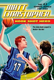 Hook Shot Hero: A Nothin' But Net Sequel (Matt Christopher Sports Classics)