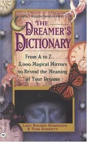 The Dreamer's Dictionary: From A to Z . . . 3,000 Magical Mirrors to Reveal the Meaning of Your Dreams