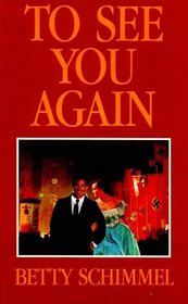 To See You Again: A True Story of Love in a Time of War (Thorndike Press Large Print Basic Series)