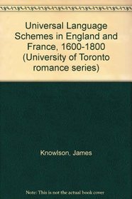 Universal Language Schemes in England and France, 1600-1800 (University of Toronto romance series)