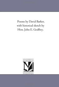 Poems by David Barker, with a historical sketch by Hon. John E. Godfrey