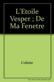 L'etoile vesper ; De ma fenetre (French Edition)