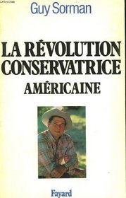 La revolution conservatrice americaine (French Edition)