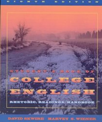 Student's Book of College English: Rhetoric, Readings, Handbook