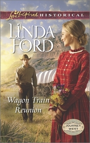 Wagon Train Reunion (Journey West, Bk 1) (Love Inspired Historical, No 275)
