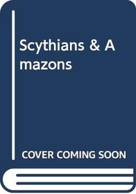 Scythians & Amazons