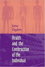 Health and the Construction of the Individual: A Social Study of Social Science