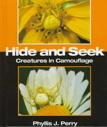 Hide and Seek: Creatures in Camouflage (First Book)