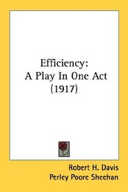 Efficiency: A Play In One Act (1917)