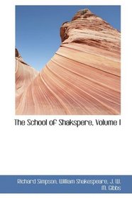 The School of Shakspere, Volume I