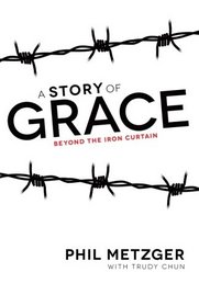 A Story of Grace: Beyond the Iron Curtain