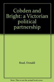 Cobden and Bright: a Victorian political partnership