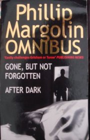 Gone, But Not Forgotten / After Dark (Phillip Margolin Omnibus)
