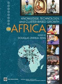 Knowledge, Technology, and Cluster-Based Growth in Africa (WBI Development Studies) (Wbi Development Studies)