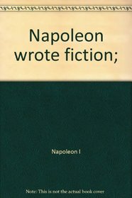 Napoleon Wrote Fiction
