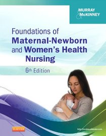 Foundations of Maternal-Newborn and Women's Health Nursing, 6e