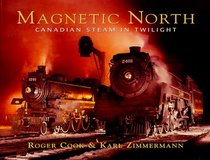 Magnetic North: Canadian Steam in Twilight