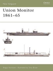Union Monitor 1861-65 (New Vanguard 45)