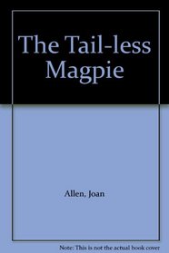 The Tail-less Magpie