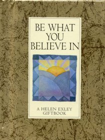 Be What you Believe In (Values for Living)