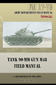 Tank 90-MM Gun M48 Field Manual: FM 17-79