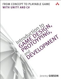 Introduction to Game Design, Protoyping, and Development: From Concept to Playable Game - with Unity and C#