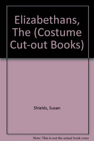 The Elizabethans: Costume Cut-Out Book