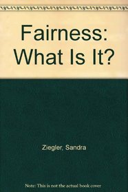 Fairness: What Is It?
