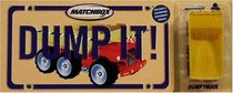 Dump It! : (with dump truck) (Matchbox)