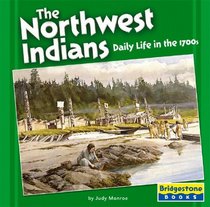 The Northwest Indians: Daily Life In The 1700s (Native American Life)