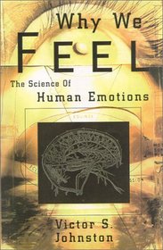 Why We Feel: The Science of Human Emotions (Helix Books)