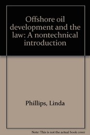 Offshore oil development and the law: A nontechnical introduction