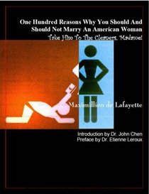 100 Hundred Reasons Why You Should And Should Not Marry An American Woman: Take Him To The Cleaners Madame!