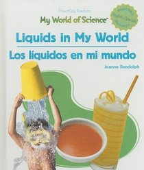 Liquids In My World/ Los Liquidos En Mi Mundo (Powerkids Readers: My World of Science)