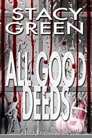 All Good Deeds (Lucy Kendall, Bk 1)