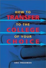 How to Transfer to the College of Your Choice (How to Transfer to the College of Your Choice)
