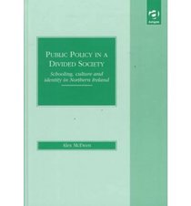 Public Policy in a Divided Society: Schooling, Culture and Identity in Northern Ireland