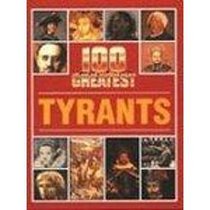 100 Greatest Tyrants (100 Greatest)