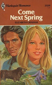 Come Next Spring (Harlequin Romance, No 2326)