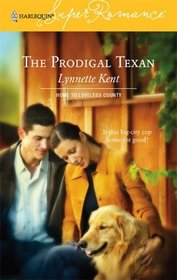 The Prodigal Texan (Home to Loveless County, Bk 5) (Harlequin Superromance, No 1326)
