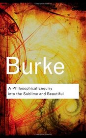 A Philosophical Enquiry Into the Sublime and Beautiful (Routledge Classics)