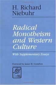 Radical Monotheism and Western Culture: With Supplementary Essays (Library of Theological Ethics)