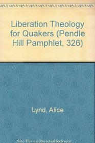 Liberation Theology for Quakers (Pendle Hill Pamphlet, 326)