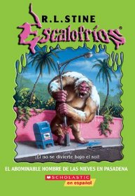 Escalofrios: El Abominable Hombre De Las Nieves En Pasadena (Goosebumps: Abominable Snowman Of Pasadena) (Turtleback School & Library Binding Edition) (Spanish Edition)