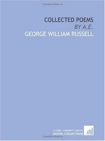 Collected Poems: By a.E. (1913)