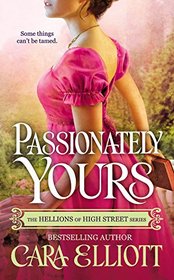 Passionately Yours (Hellions of High Street, Bk 3)