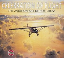 Celebration of Flight  The Art of Roy Cross