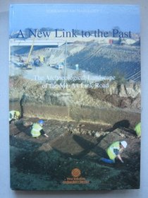 A new link to the past: The archaeological landscape of the M1-A1 link road (Yorkshire archaeology)