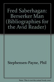 Fred Saberhagan: Berserker Man (Bibliographies for the Avid Reader)